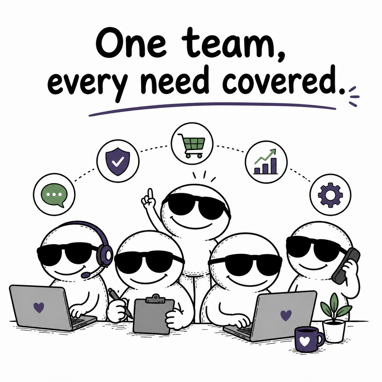 One team, every need covered.